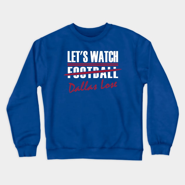 Funny New York Pro Football Watch Dallas Lose Crewneck Sweatshirt by FFFM